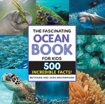 Book cover for The Fascinating Ocean Book for Kids: 500 Incredible Facts!