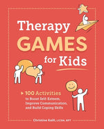 Book cover for Therapy Games for Kids: 100 Activities to Boost Self-Esteem, Improve Communication, and Build Coping Skills