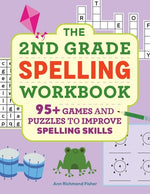 Book cover for The 2nd Grade Spelling Workbook: 95+ Games and Puzzles to Improve Spelling Skills