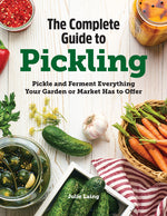Book cover for Complete Guide to Pickling: Pickle and Ferment Everything Your Garden or Market Has to Offer