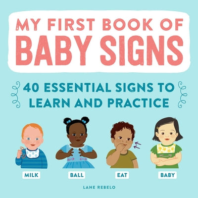 Book cover for My First Book of Baby Signs: 40 Essential Signs to Learn and Practice