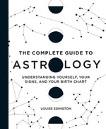 Book cover for The Complete Guide to Astrology: Understanding Yourself, Your Signs, and Your Birth Chart