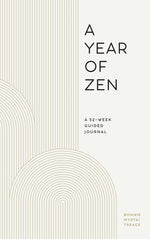 Book cover for A Year of Zen: A 52-Week Guided Journal