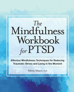Book cover for Mindfulness Workbook for Ptsd: Effective Mindfulness Techniques for Reducing Traumatic Stress and Living in the Moment