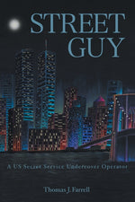 Book cover for Street Guy: A US Secret Service Undercover Operator