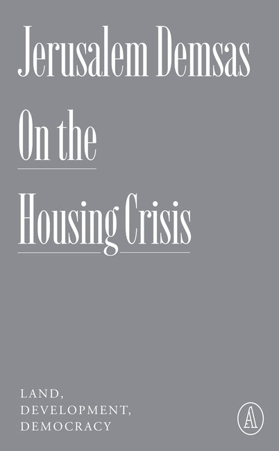 Book cover for On the Housing Crisis: Land, Development, Democracy