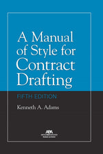 Book cover for Manual of Style for Contract Drafting, Fifth Edition