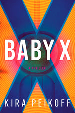 Book cover for Baby X: A Thriller