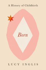 Book cover for Born: A History of Childbirth
