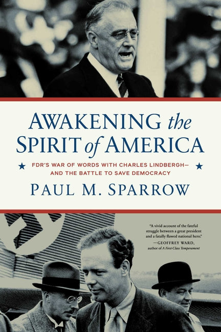 Book cover for Awakening the Spirit of America: Fdr's War of Words with Charles Lindbergh--And the Battle to Save Democracy