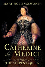 Book cover for Catherine De' Medici: The Life and Times of the Serpent Queen