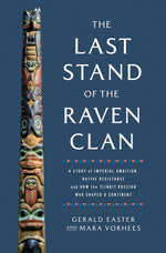 Book cover for Last Stand of the Raven Clan: A Story of Imperial Ambition, Native Resistance and How the Tlingit-Russian War Shaped a Continent