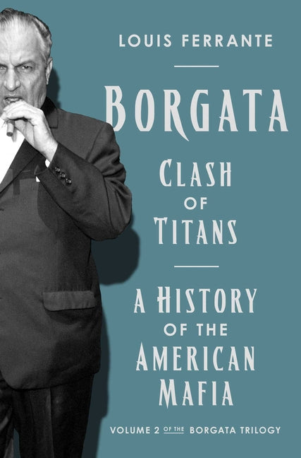 Book cover for Borgata: Clash of Titans: A History of the American Mafia: Volume 2 of the Borgata Trilogy