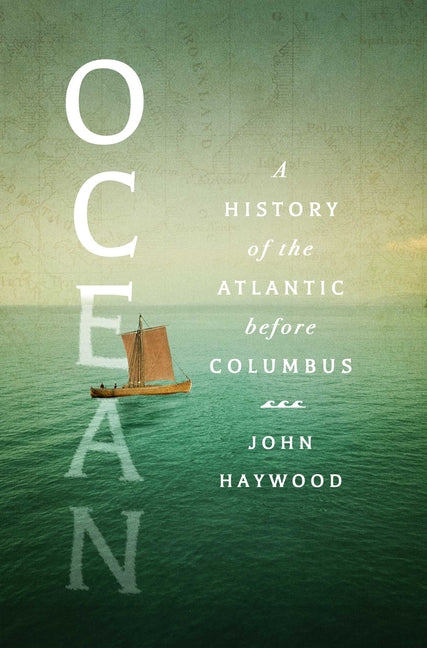 Book cover for Ocean: A History of the Atlantic Before Columbus