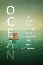 Book cover for Ocean: A History of the Atlantic Before Columbus