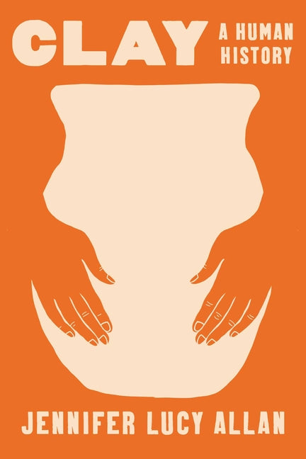 Book cover for Clay: A Human History