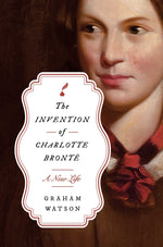 Book cover for Invention of Charlotte Brontë: A New Life