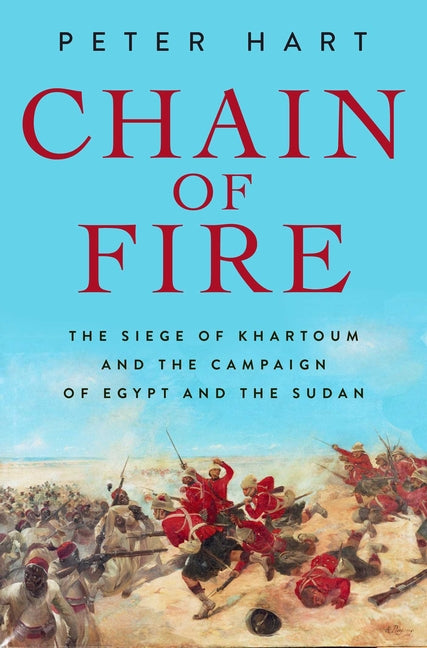 Book cover for Chain of Fire: The Siege of Khartoum and the Campaign of Egypt and the Sudan