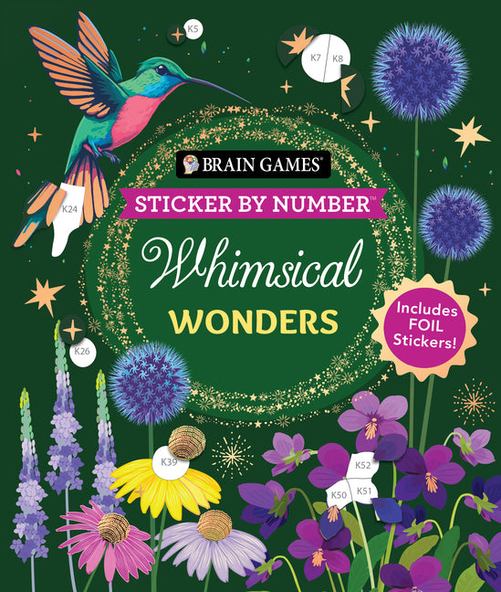 Book cover for Brain Games - Sticker by Number: Whimsical Wonders (24 Images to Sticker): Includes 2 Foil Sticker Sheets to Complete Each Image!
