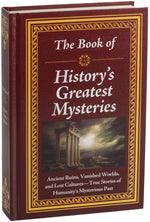 Book cover for Book of History's Greatest Mysteries: Ancient Ruins, Vanished Worlds, and Lost Cultures - True Stories of Humanity's Mysterious Past