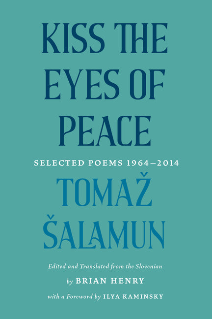 Book cover for Kiss the Eyes of Peace: Selected Poems 1964-2014