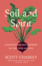 Book cover for Soil and Spirit: Cultivation and Kinship in the Web of Life