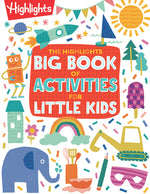 Book cover for The Highlights Big Book of Activities for Little Kids