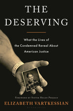 Book cover for Deserving: What the Lives of the Condemned Reveal about American Justice