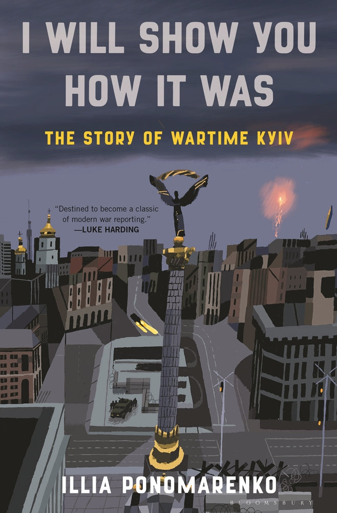 Book cover for I Will Show You How It Was: The Story of Wartime Kyiv