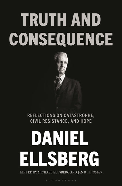 Book cover for Truth and Consequence: Reflections on Catastrophe, Civil Resistance, and Hope