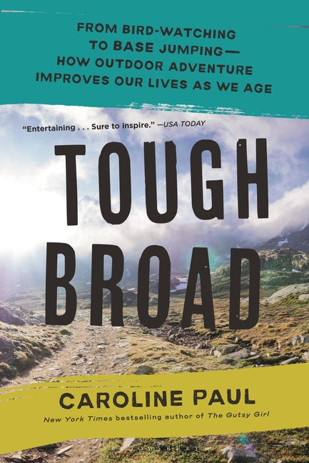 Book cover for Tough Broad: From Bird-Watching to Base Jumping--How Outdoor Adventure Improves Our Lives as We Age