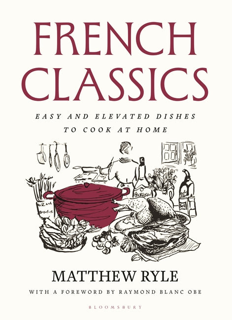 Book cover for French Classics: Easy and Elevated Dishes to Cook at Home