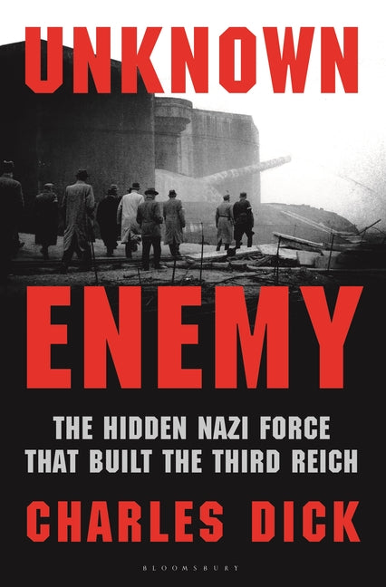 Book cover for Unknown Enemy: The Hidden Nazi Force That Built the Third Reich