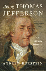 Book cover for Being Thomas Jefferson: An Intimate History