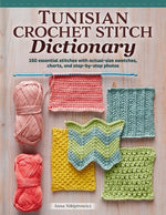 Book cover for Tunisian Crochet Stitch Dictionary: 150 Essential Stitches with Actual-Size Swatches, Charts, and Step-By-Step Photos