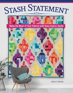 Book cover for Stash Statement: Make the Most of Your Fabrics with Easy Improv Quilts