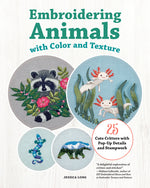 Book cover for Embroidering Animals with Color and Texture: 25 Cute Critters with Pop-Up Details and Stumpwork