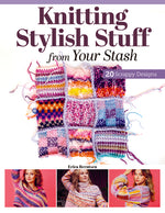 Book cover for Knitting Stylish Stuff from Your Stash: 20 Scrappy Desgins