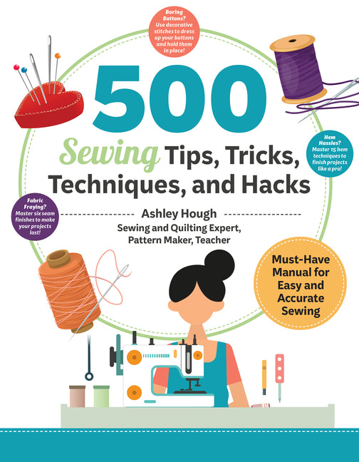 Book cover for 500 Sewing Tips, Tricks, Techniques, and Hacks: Must-Have Manual for Easy and Accurate Sewing