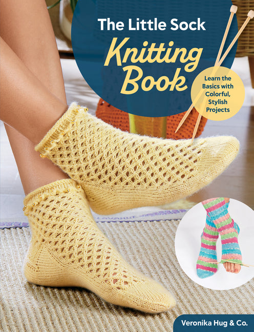 Book cover for Little Sock Knitting Book: Learn the Basics with Colorful, Stylish Projects