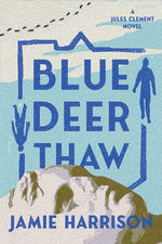 Book cover for Blue Deer Thaw: A Jules Clement Novel