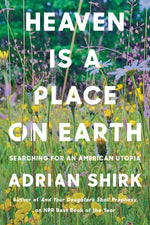 Book cover for Heaven Is a Place on Earth: Searching for an American Utopia