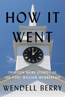 Book cover for How It Went: Thirteen More Stories of the Port William Membership