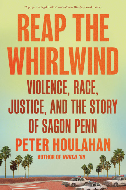 Book cover for Reap the Whirlwind: Violence, Race, Justice, and the Story of Sagon Penn