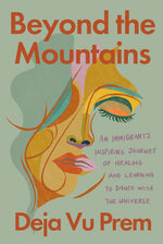 Book cover for Beyond the Mountains: An Immigrant's Inspiring Journey of Healing and Learning to Dance with the Universe