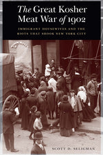 Book cover for Great Kosher Meat War of 1902: Immigrant Housewives and the Riots That Shook New York City