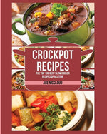 Book cover for Crockpot Recipes: The Top 100 Best Slow Cooker Recipes of All Time