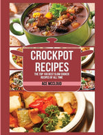 Book cover for Crockpot Recipes: The Top 100 Best Slow Cooker Recipes of All Time