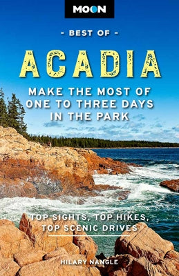 Book cover for Moon Best of Acadia: Make the Most of One to Three Days in the Park