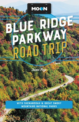 Book cover for Moon Blue Ridge Parkway Road Trip: With Shenandoah & Great Smoky Mountains National Parks